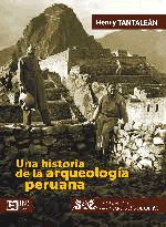 UNA HISTORIA DE LA ARQUEOLOGIA PERUANA