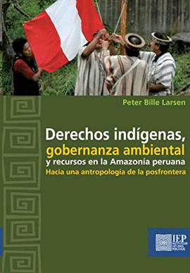 DERECHOS INDÍGENAS, GOBERNANZA AMBIENTAL Y RECURSOS EN LA AMAZONÍA PERUANA