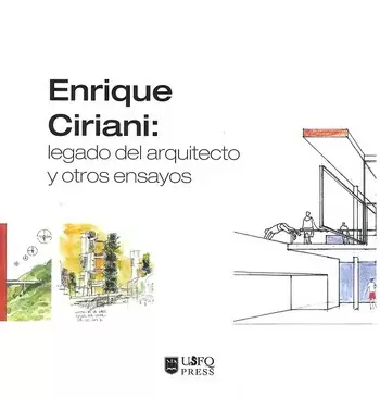 Preventa  Enrique Ciriani: legado del arquitecto y otros ensayos.                                                                     Entrega 11/02/23