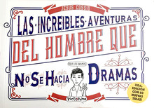 LAS INCREIBLES AVENTURAS DEL HOMBRE QUE NO SE HACIA DRAMAS