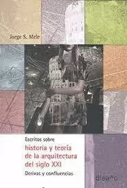 ESCRITOS SOBRE HISTORIA Y TEORIA DE LA ARQUITECTURA DEL SIGLO XXI