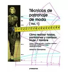 TÉCNICAS DE PATRONAJE DE MODA VOL. 1