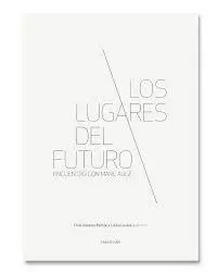 LOS LUGARES DEL FUTURO