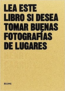 LEA ESTE LIBRO SI DESEA TOMAR BUENAS FOTOGRAFIAS DE LUGARES