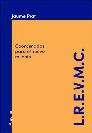 L.E.R.V.M.C.: COORDENADAS PARA UN NUEVO MILENIO