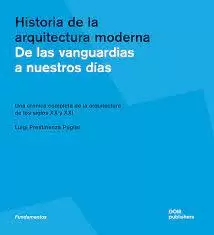 HISTORIA DE LA ARQUITECTURA MODERNA. DE LAS VANGUARDIAS A NUESTROS DÍAS