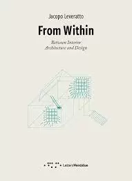 FROM WITHIN. BETWEEN INTERIOR. ARCHITECTURE AND DESIGN