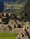 THE INCAS THE EMPIRE OF THE SUN