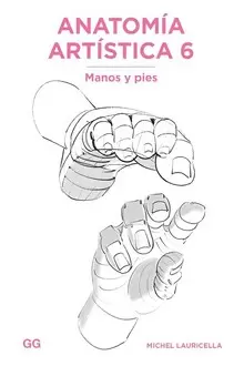 ANATOMÍA ARTÍSTICA 6 : MANOS Y PIES