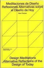 MEDITACIONES DE DISEÑO REFLEXIONES ALTERNATIVAS SOBRE EL DISEÑO DE HOY