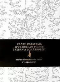 KAORU KATAYAMA. ¿POR QUÉ LOS MONOS NO TREPAN ARBOLES