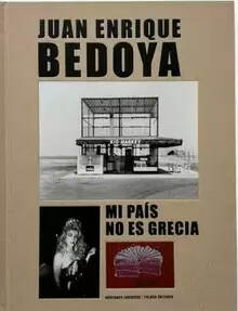 JUAN ENRIQUE BEDOYA. MI PAÍS NO ES GRECIA