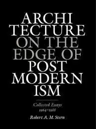 ARCHITECTURE ON THE EDGE OF POSTMODERNISM: COLLECTED ESSAYS, 1964-1988